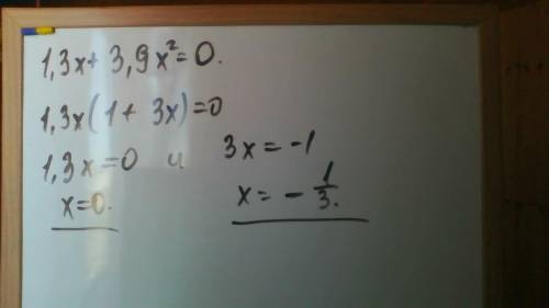 Helpp ! please! 1,3x+3,9x(в квадрате x)=0