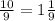 \frac{10}{9} = 1 \frac{1}{9}