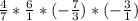 \frac{4}{7} * \frac{6}{1} *(- \frac{7}{3}) * (- \frac{3}{1})