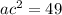 {ac}^{2} = 49