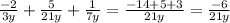 \frac{-2}{3y}+ \frac{5}{21y}+ \frac{1}{7y}= \frac{-14+5+3}{21y}= \frac{-6}{21y}