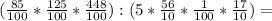 (\frac{85}{100} * \frac{125}{100} * \frac{448}{100} ):(5* \frac{56}{10} * \frac{1}{100} * \frac{17}{10} )=