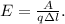 E = \frac{A}{q\Delta l}.