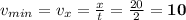 v_{min} = v_x = \frac{x}{t} = \frac{20}{2} = \bold{10}