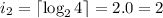 i_2 = \lceil {\log_2{4}} \rceil = 2.0 = 2