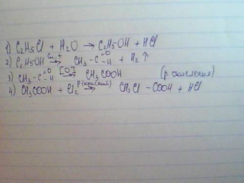 Нужно решить цепочку: c2h5cl--> c2h5oh--> ch3cho--> ch3cooh--> ch2clcooh 1) c2h5cl + --&