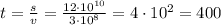 t=\frac{s}{v}=\frac{12\cdot10^{10}}{3\cdot10^8}=4\cdot10^2=400