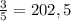 \frac{3}{5}= 202,5