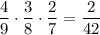 \displaystyle \frac{4}{9} \cdot \frac{3}{8} \cdot \frac{2}{7} = \frac{2}{42}