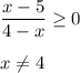 \displaystyle \frac{x-5}{4-x} \geq 0\\\\x \neq 4