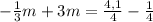 - \frac{1}{3}m+3m= \frac{4,1}{4}- \frac{1}{4}