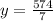 y = \frac{574}{7}