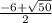 \frac{-6+ \sqrt{50} }{2}