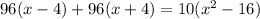 96(x-4)+96(x+4)=10(x^{2}-16)