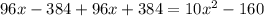 96x-384+96x+384=10x^{2}-160