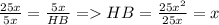 \frac{25x}{5x} = \frac{5x}{HB}=HB= \frac{25x^2}{25x} =x