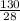 \frac{130}{28}