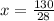 x= \frac{130}{28}