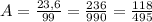 A=\frac{23,6}{99}=\frac{236}{990}=\frac{118}{495}