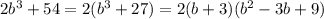 2b^3+54=2(b^3+27)=2(b+3)(b^2-3b+9)