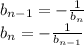 b_{n-1}=- \frac{1}{b_{n}} \\ b_{n}=-\frac{1}{b_{n-1}}