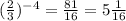 (\frac{2}{3})^{-4}=\frac{81}{16}=5\frac{1}{16}