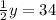 \frac{1}{2}y=34