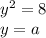 y^2=8\\&#10;y=a\\&#10;