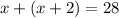 x+(x+2)=28