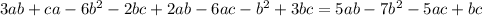 3ab+ca-6b^2-2bc+2ab-6ac-b^2+3bc=5ab-7b^2-5ac+bc