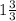 1 \frac{3}{3}