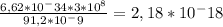 \frac{6,62*10^-34*3*10^8}{91,2*10^-9} =2,18*10^-18