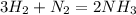 3H_{2}+N_{2}=2NH_{3}