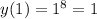 y(1)=1^8=1