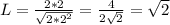 L=\frac{2*2}{\sqrt{2*2^2}} = \frac{4}{2\sqrt{2}}=\sqrt{2}