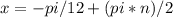 x=-pi/12+(pi*n)/2