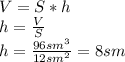 V=S*h \\ h= \frac{V}{S} \\ h= \frac{96 sm^{3} }{12 sm^2} =8sm