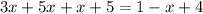 3x+5x+x+5=1-x+4