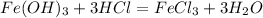 Fe(OH)_3 + 3HCl = FeCl_3 + 3H_2O