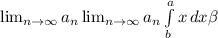 \lim_{n \to \infty} a_n \lim_{n \to \infty} a_n \int\limits^a_b {x} \, dx \beta