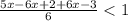 \frac{5x-6x+2+6x-3}{6} <1