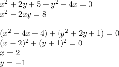 x^2+2y+5+y^2-4x=0\\ x^2-2xy=8\\\\ (x^2-4x+4)+(y^2+2y+1)=0\\ (x-2)^2+(y+1)^2=0\\ x=2\\ y=-1\\