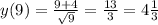 y(9)= \frac{9+4}{ \sqrt{9} }= \frac{13}{3} =4 \frac{1}{3}