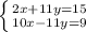 \left \{ {{2x+11y=15} \atop {10x-11y=9}} \right.