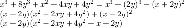 x^3+8y^3+x^2+4xy+4y^2=x^3+(2y)^3+(x+2y)^2\\&#10;(x+2y)(x^2-2xy+4y^2)+(x+2y)^2=\\&#10;(x+2y)(x^2-2xy+4y^2+x+2y)