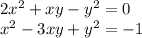 2x^2+xy-y^2=0\\&#10;x^2-3xy+y^2=-1\\\\ &#10;