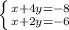 \left \{ {{x+4y=-8} \atop {x+2y=-6} \right.