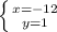 \left \{ {{x=-12} \atop {y=1}} \right.