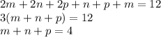 2m+2n+2p+n+p+m=12\\&#10;3(m+n+p)=12\\&#10;m+n+p=4