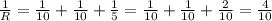 \frac{1}{R} = \frac{1}{10} + \frac{1}{10} + \frac{1}{5} =\frac{1}{10} + \frac{1}{10} + \frac{2}{10}= \frac{4}{10}